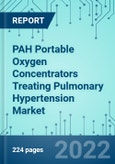 PAH Portable Oxygen Concentrators Treating Pulmonary Hypertension: Market Shares, Strategies, and Forecasts, 2022 to 2028- Product Image
