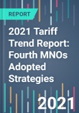 2021 Tariff Trend Report: Fourth MNOs Adopted Strategies- Product Image