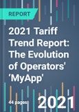 2021 Tariff Trend Report: The Evolution of Operators' ‘MyApp'- Product Image