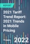 2021 Tariff Trend Report: 2021 Trends in Mobile Pricing - Product Thumbnail Image