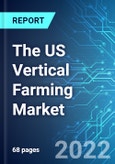 The US Vertical Farming Market: Size, Trends & Forecast with Impact Analysis of COVID-19 (2022-2026)- Product Image