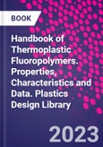 Handbook of Thermoplastic Fluoropolymers. Properties, Characteristics and Data. Plastics Design Library- Product Image