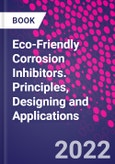 Eco-Friendly Corrosion Inhibitors. Principles, Designing and Applications- Product Image