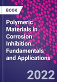 Polymeric Materials in Corrosion Inhibition. Fundamentals and Applications- Product Image