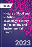 History of Food and Nutrition Toxicology. History of Toxicology and Environmental Health- Product Image