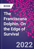 The Franciscana Dolphin. On the Edge of Survival- Product Image