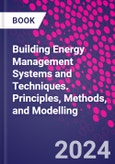 Building Energy Management Systems and Techniques. Principles, Methods, and Modelling- Product Image