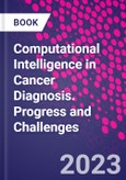 Computational Intelligence in Cancer Diagnosis. Progress and Challenges- Product Image
