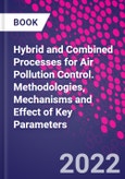 Hybrid and Combined Processes for Air Pollution Control. Methodologies, Mechanisms and Effect of Key Parameters- Product Image
