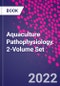 Aquaculture Pathophysiology. 2-Volume Set - Product Thumbnail Image