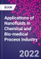 Applications of Nanofluids in Chemical and Bio-medical Process Industry - Product Thumbnail Image