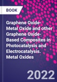 Graphene Oxide-Metal Oxide and other Graphene Oxide-Based Composites in Photocatalysis and Electrocatalysis. Metal Oxides- Product Image
