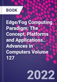 Edge/Fog Computing Paradigm: The Concept, Platforms and Applications.. Advances in Computers Volume 127- Product Image