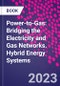 Power-to-Gas: Bridging the Electricity and Gas Networks. Hybrid Energy Systems - Product Thumbnail Image