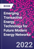 Emerging Transactive Energy Technology for Future Modern Energy Networks- Product Image