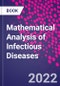 Mathematical Analysis of Infectious Diseases - Product Image
