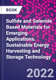 Sulfide and Selenide Based Materials for Emerging Applications. Sustainable Energy Harvesting and Storage Technology- Product Image