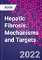 Hepatic Fibrosis. Mechanisms and Targets - Product Thumbnail Image