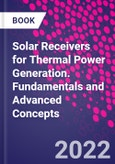 Solar Receivers for Thermal Power Generation. Fundamentals and Advanced Concepts- Product Image