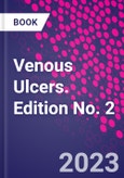 Venous Ulcers. Edition No. 2- Product Image