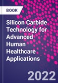 Silicon Carbide Technology for Advanced Human Healthcare Applications- Product Image