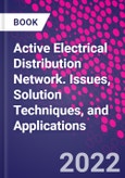 Active Electrical Distribution Network. Issues, Solution Techniques, and Applications- Product Image
