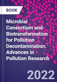Microbial Consortium and Biotransformation for Pollution Decontamination. Advances in Pollution Research- Product Image