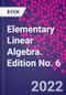 Elementary Linear Algebra. Edition No. 6 - Product Thumbnail Image