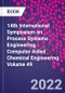 14th International Symposium on Process Systems Engineering. Computer Aided Chemical Engineering Volume 49 - Product Image