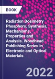 Radiation Dosimetry Phosphors. Synthesis, Mechanisms, Properties and Analysis. Woodhead Publishing Series in Electronic and Optical Materials- Product Image