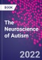 The Neuroscience of Autism - Product Image