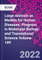 Large Animals as Models for Human Diseases. Progress in Molecular Biology and Translational Science Volume 189 - Product Thumbnail Image