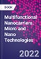 Multifunctional Nanocarriers. Micro and Nano Technologies - Product Image