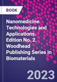 Nanomedicine. Technologies and Applications. Edition No. 2. Woodhead Publishing Series in Biomaterials- Product Image