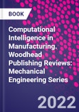 Computational Intelligence in Manufacturing. Woodhead Publishing Reviews: Mechanical Engineering Series- Product Image