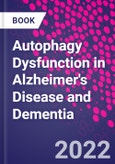 Autophagy Dysfunction in Alzheimer's Disease and Dementia- Product Image