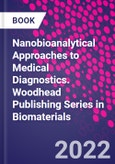 Nanobioanalytical Approaches to Medical Diagnostics. Woodhead Publishing Series in Biomaterials- Product Image