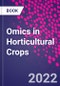 Omics in Horticultural Crops - Product Thumbnail Image