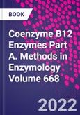 Coenzyme B12 Enzymes Part A. Methods in Enzymology Volume 668- Product Image