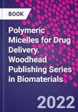 Polymeric Micelles for Drug Delivery. Woodhead Publishing Series in Biomaterials- Product Image