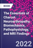 The Essentials of Charcot Neuroarthropathy. Biomechanics, Pathophysiology, and MRI Findings- Product Image