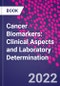 Cancer Biomarkers: Clinical Aspects and Laboratory Determination - Product Image