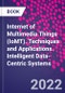 Internet of Multimedia Things (IoMT). Techniques and Applications. Intelligent Data-Centric Systems - Product Thumbnail Image