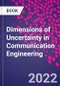 Dimensions of Uncertainty in Communication Engineering - Product Thumbnail Image