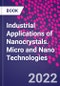 Industrial Applications of Nanocrystals. Micro and Nano Technologies - Product Thumbnail Image