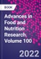 Advances in Food and Nutrition Research. Volume 100 - Product Thumbnail Image