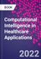 Computational Intelligence in Healthcare Applications - Product Image