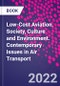 Low-Cost Aviation. Society, Culture and Environment. Contemporary Issues in Air Transport - Product Thumbnail Image