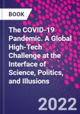 The COVID-19 Pandemic. A Global High-Tech Challenge at the Interface of Science, Politics, and Illusions- Product Image