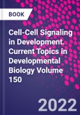 Cell-Cell Signaling in Development. Current Topics in Developmental Biology Volume 150- Product Image